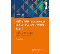 Mathematik für Ingenieure und Naturwissenschaftler Band 1: Ein Lehr- und Arbeitsbuch für das Grundstudium