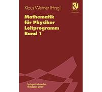 Mathematik für Physiker: Basiswissen für das Grundstudium. Leitprogramm Band 1 zu Lehrbuch Band 1