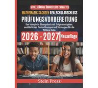 Mathematik Sachsen Realschulabschluss Prüfungsvorbereitung 2026 -2027: Das komplette Übungsbuch mit Originalaufgaben, ausführlichen Musterlösungen und Strategien für die Mittlere Reife