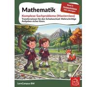 Mathematik: Textaufgaben & Sachrechnen Band 2: Masterclass: Das ultimative Übungsheft Mathematik für die 4. Klasse. Beste Vorbereitung auf den ... Schulwechsel - Mathematik Klasse 3 und 4)