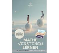 Mathematik Verstehen Lernen: Die natürlichen Zahlen - Zahlen. Terme. Textaufgaben. (Mathe Verstehen & Üben)