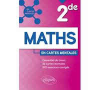 Mathématiques - 2de: 36 cartes mentales et 190 exercices corrigés