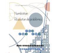 Mathématiques CE2-CM1-CM2 numération et résolution de problèmes: Les fondamentaux