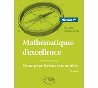 Mathématiques d'excellence - Niveau 2de: Cours pour lycéens très motivés