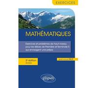 Mathématiques - Exercices et problèmes de haut niveau pour les élèves de 1re et Tle S qui envisagent une prépa: 2e édition révisée