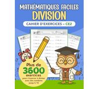 Mathématiques faciles Division - Cahier d’exercices CE2: 100 jours d’exercices progressifs | Plus de 3600 exercices | cahier de division CE2 | Pour les enfants à partir de 7 ans