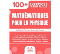 Mathématiques pour la Physique: 100+ Exercices avec Applications Physiques Concrètes