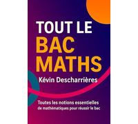 Mathématiques pour le Baccalauréat: Une synthèse claire pour réviser efficacement