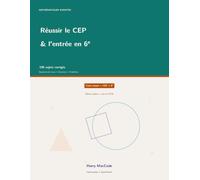 Mathématiques Vivantes - Réussir le CEP et l'entrée en 6e: 100 sujets corrigés : questions de cours, exercices et problèmes (Calcul Vivant Junior)