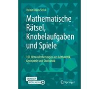Mathematische Rtsel, Knobelaufgaben und Spiele - 9783662700877