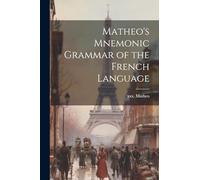 Matheo's Mnemonic Grammar of the French Language