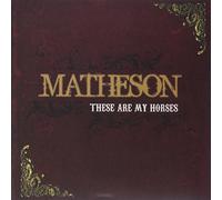 MATHESON - These Are My Horses [VINYL]