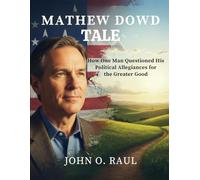 MATHEW DOWD TALE: How One Man Questioned His Political Allegiances for the Greater Good