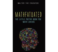 Mathfatuated: The Little Poetry Book for Math Lovers