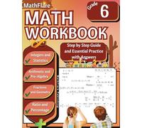 MathFlare - Math Workbook 6th Grade: Math Workbook Grade 6: Integers, Fractions, Foundations of Arithmetic, Pre-Algebra, Ratio and Proportion, ... and Statistics: 1 (Mathflare Workbooks)