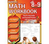 MathFlare - Math Workbook 8th and 9th Grade: Math Workbook Grade 8-9: Pre-Algebra, Ratio, Proportion and Percentage, Linear Equations, Word Problems, ... Plane, and Geometry: 1 (Mathflare Workbooks)