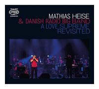 Mathias Heise & Danish Radio Big Band - A Love Supreme Revisited