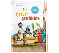 Mathias Weber Die Ostergeschichte: Reihe: Bibelgeschichten für Erstle (Hardback)