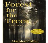 Mathieu Cailler Forest for the Trees & Other Stories Paperback Book Mathieu Cailler Multicolor