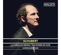 Mathieu Gaudet - Schubert: The Complete Sonatas and Major Piano Works, Volume 3 - The Power of Fate