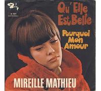 Mathieu, Mireille - Qu'Elle Est Belle / Pourquoi Mon Amour [Vinyl Single 7'']