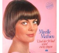 MATHIEU, Mireille - Und Der Wind Wird Ewig Singen