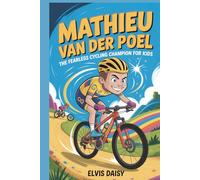 Mathieu van der Poel: The fearless cycling champion for kids