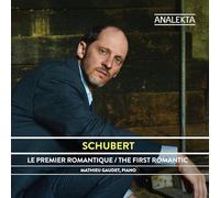 Mathiew Gaudet - Schubert: The First Romantic; The Complete Sonatas and Major Piano Works, Volume 1