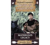 Mathilda's Legacy: from Richard Carpenter's Robin of Sherwood