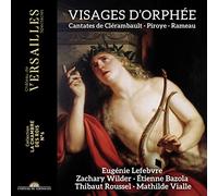 Mathilde Vialle; Thibaut Roussel; Etienne Bazola; Zachary Wilder; Eugenie Lefebvre - Visages d'Orphee: Cantates de Clerambault, Piroys & Rameau