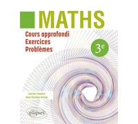 Maths 3e - Cours approfondi, exercices et problèmes