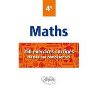 Maths 4e - 250 exercices corrigés classés par compétences