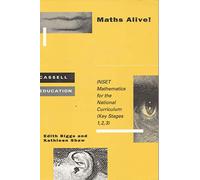 Maths Alive!: INSET Mathematics for the National Curriculum (Key Stages 1, 2, 3) (Cassell Education)