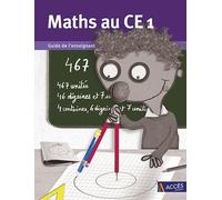 Maths au CE1 : 2 volumes : Guide de l'enseignant + Cahier de l'élève: Guide de l'enseignant (livre du maitre et cahier de l'élève)