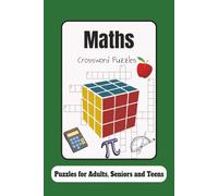 Maths Crossword Puzzles: Maths Crossword Puzzles with Easy to Read Print about problem-solving, Mathematical vocabulary, logical thinking and More I ... Gifts for Vacation, Holidays and Relaxation