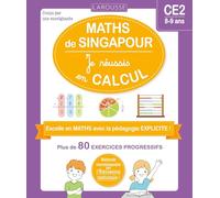 Maths de Singapour - Je réussis en calculs - CE2