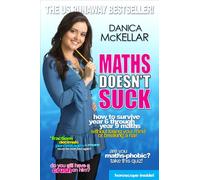 Maths Doesn't Suck: How to survive year 6 through year 9 maths without losing your mind or breaking a nail