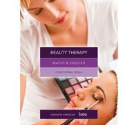Maths & English for Beauty Therapy : Functional Skills
