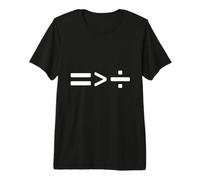 Maths Equals Sign is Greater Than Divide Social Equality Premium T-Shirt