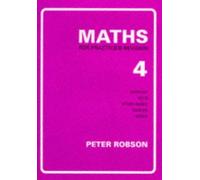 Maths for Practice and Revision: Bk. 4 by Peter Robson (1990-08-04)