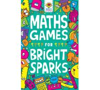 Maths Games for Bright Sparks : Ages 7 to 9