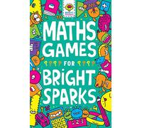 Maths Games for Bright Sparks: Ages 7 to 9 (Buster Bright Sparks)
