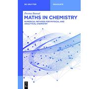Maths in Chemistry: Numerical Methods for Physical and Analytical Chemistry (De Gruyter Textbook)