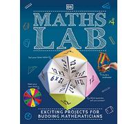 Maths Lab: Exciting Projects for Budding Mathematicians (DK Activity Lab)