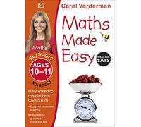Maths Made Easy: Advanced, Ages 10-11 (Key Stage 2)