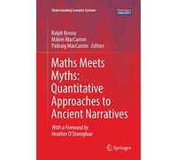 Maths Meets Myths: Quantitative Approaches to Ancient Narratives (Understanding Complex Systems)