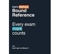 Maths Methods Bound Reference: Every Exam Mark Counts (Color)