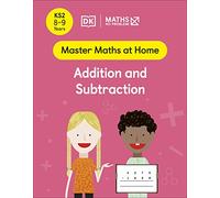 Maths - No Problem! Addition and Subtraction, Ages 8-9 (Key Stage 2): (Master Maths At Home)
