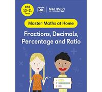 Maths - No Problem! Fractions, Decimals, Percentage and Ratio, Ages 10-11 (Key Stage 2): (Master Maths At Home)