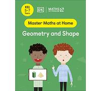 Maths - No Problem! Geometry and Shape, Ages 5-7 (Key Stage 1): (Master Maths At Home)